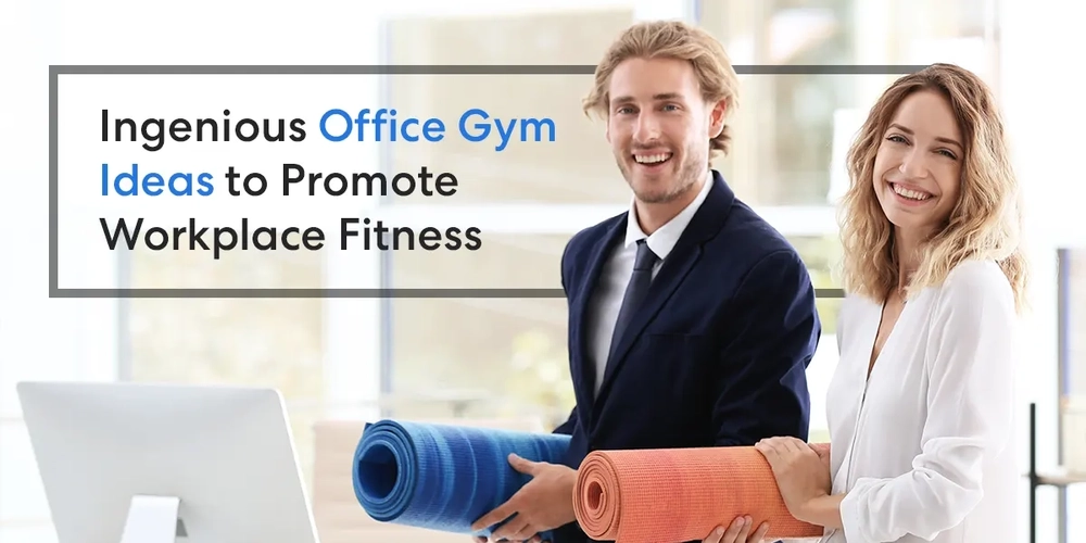 Ingenious Office Gym Ideas to Promote Workplace Fitness