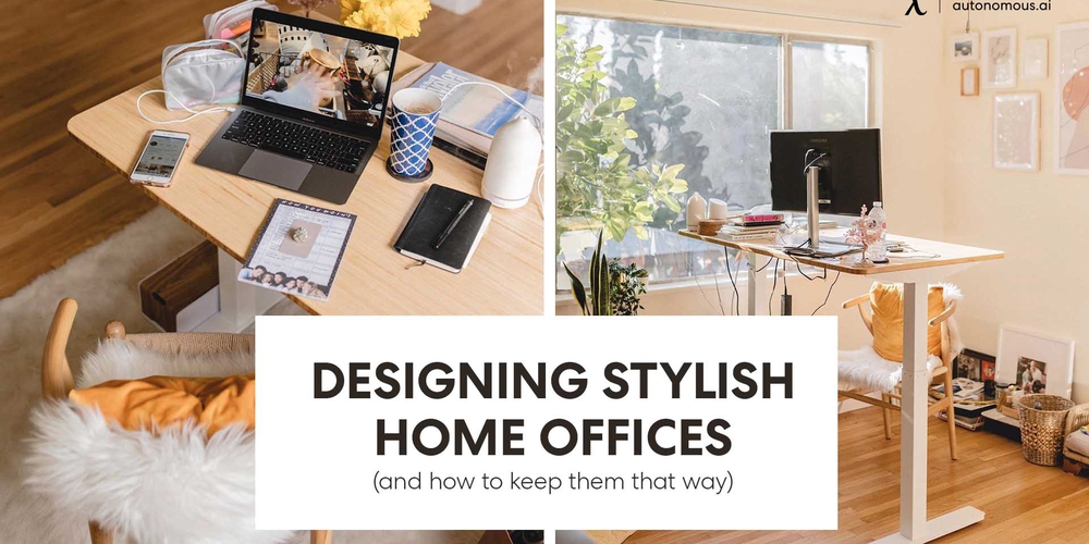 9 Tips for Designing Stylish Home Office and How to Keep Them That Way