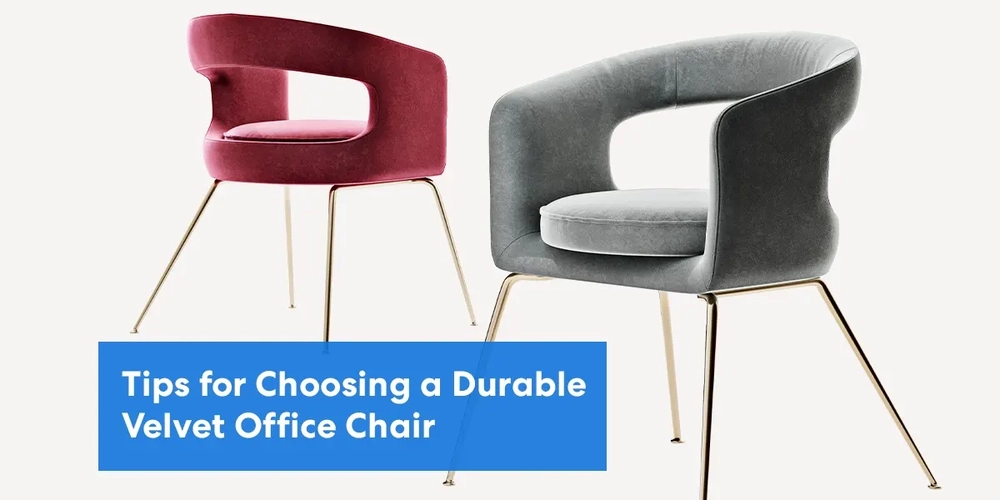 Tips for Choosing a Durable Velvet Office Chair