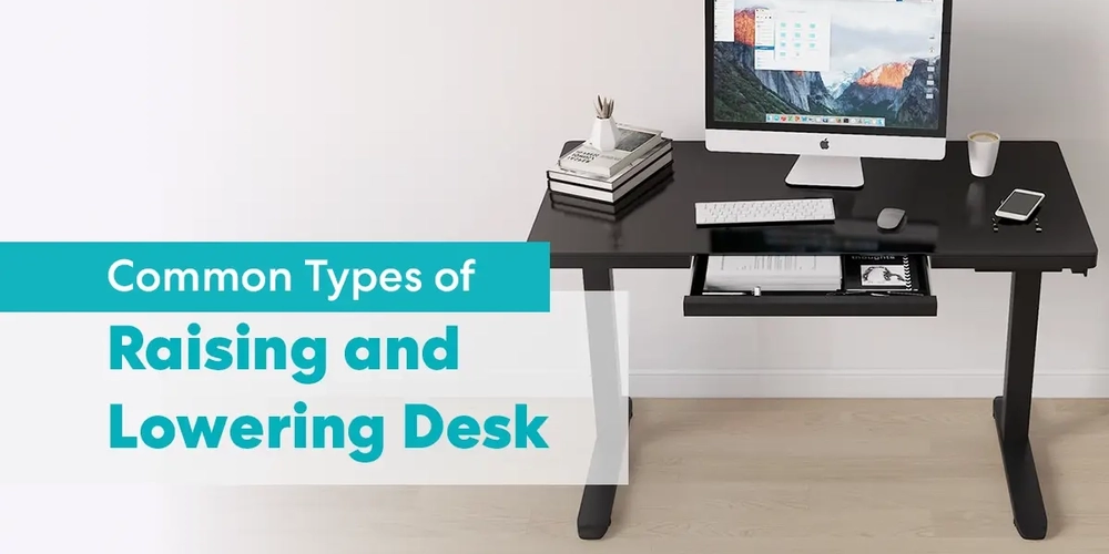 8 Common Types of Raising and Lowering Desk to Know