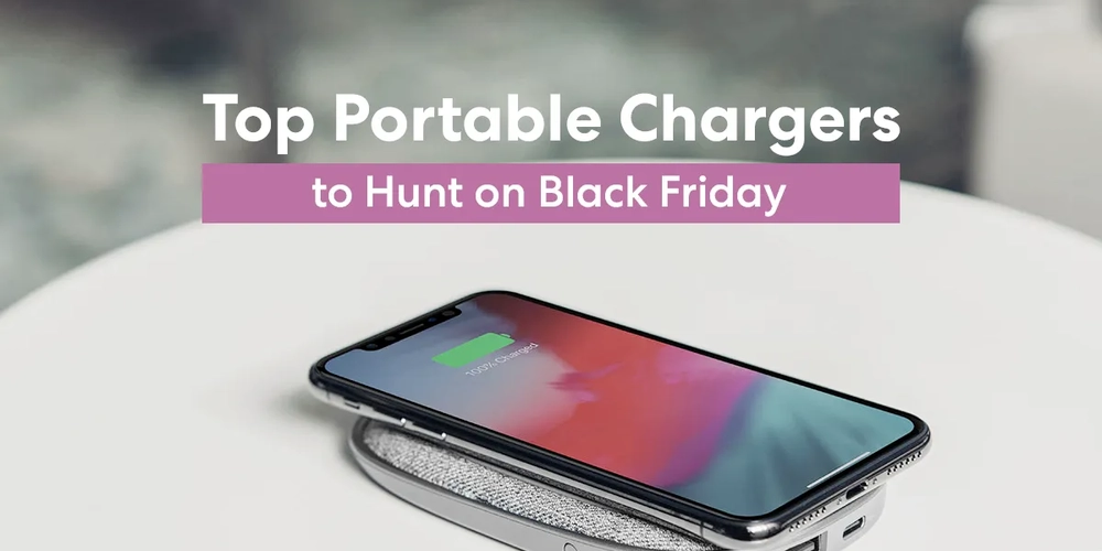 Top 8 Portable Chargers to Hunt on Black Friday