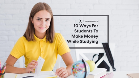 10 Ways For Students To Make Money While Studying