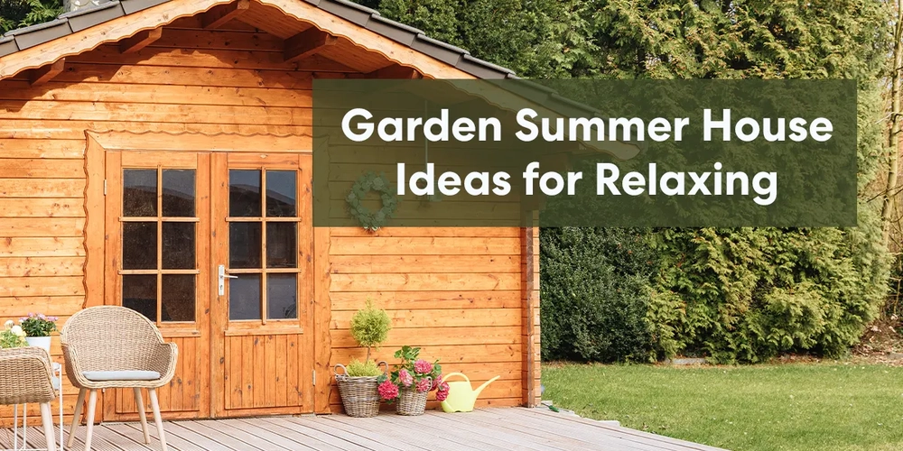 8 Garden Summer House Ideas for Relaxing
