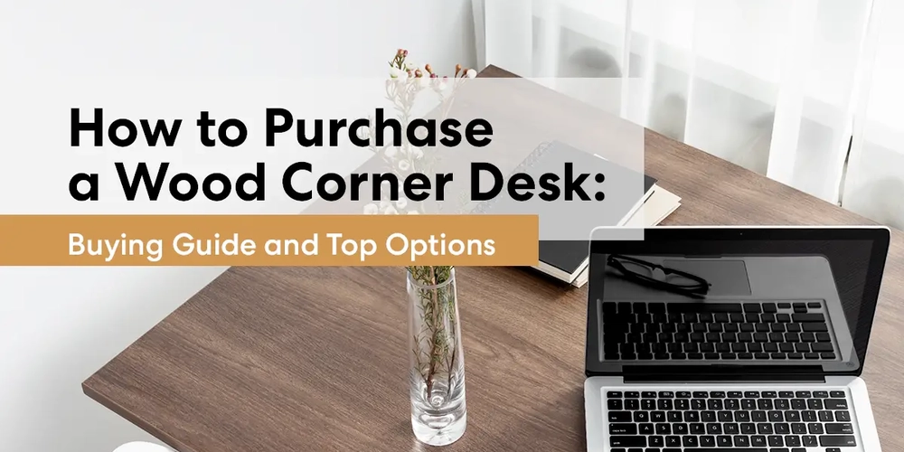 How to Purchase a Wood Corner Desk: Top 20 Options