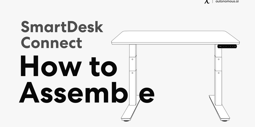 How to Assemble the SmartDesk Connect? (Full Guide)