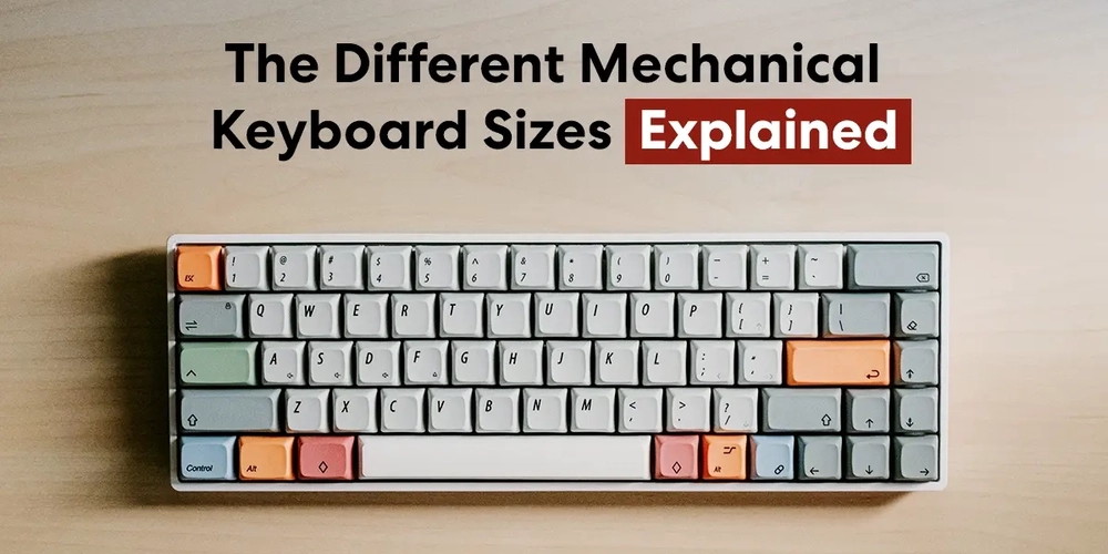 The Different Mechanical Keyboard Sizes Explained