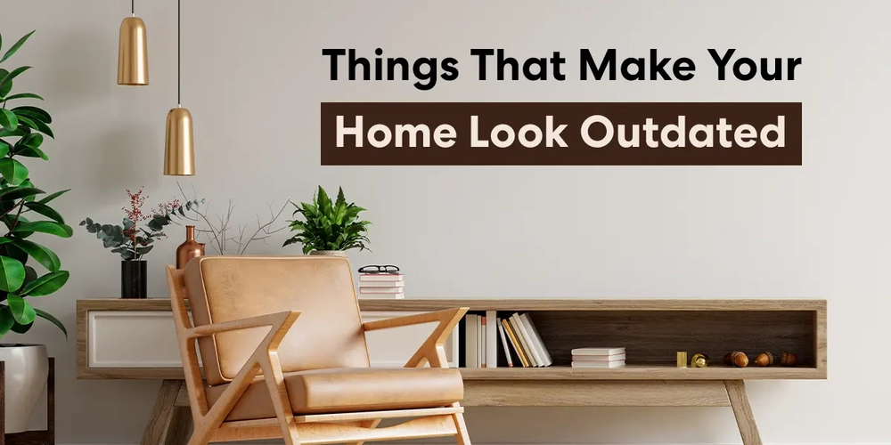 10 Things That Are Making Your Home Look Outdated