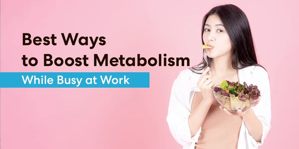 Best Ways to Boost Metabolism While Busy at Work