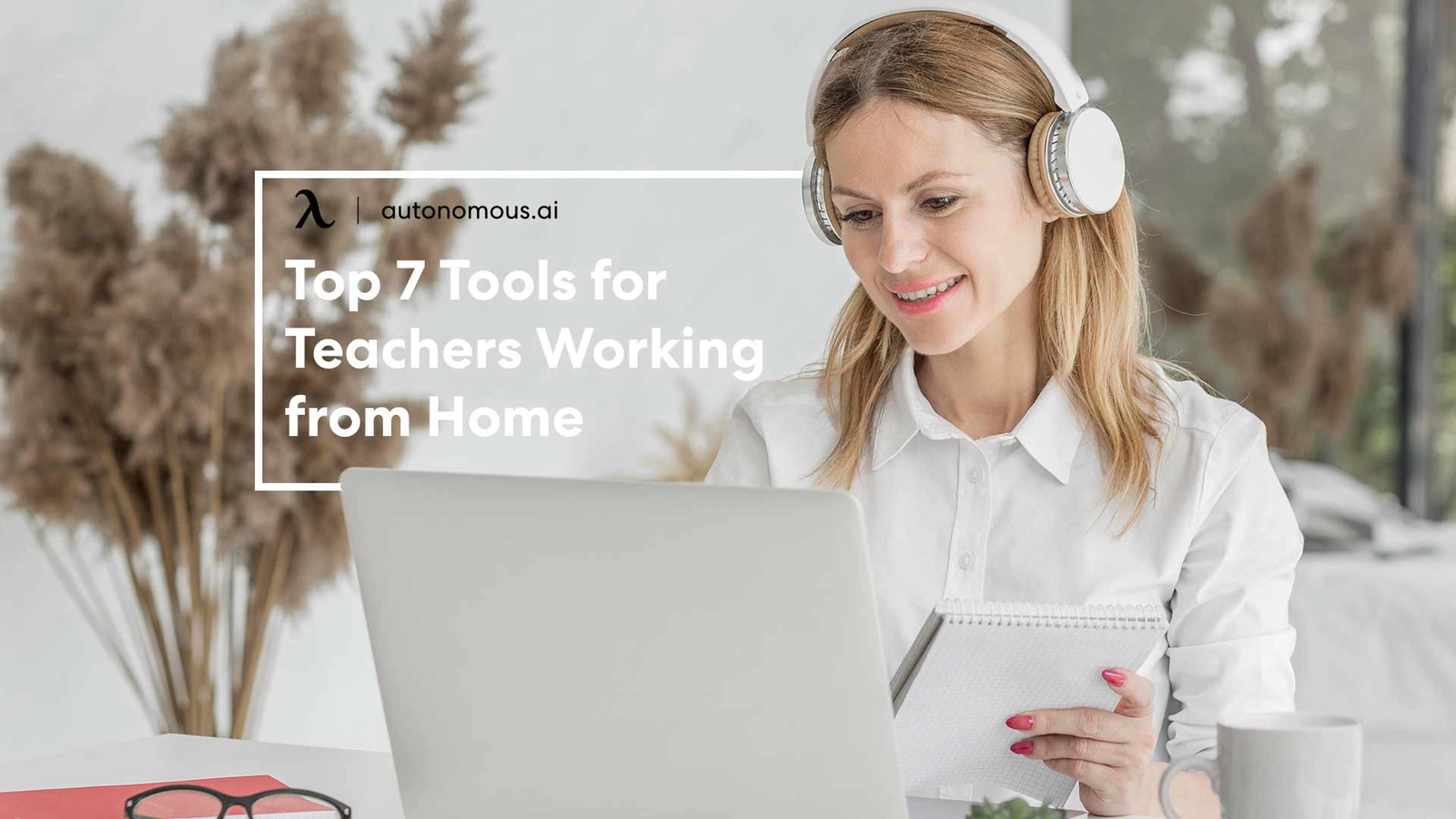 Top 7 Online Teaching Tools for Teachers Working from Home