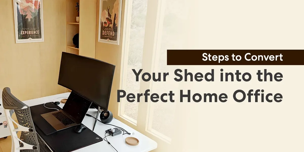 10 Steps to Convert Your Shed into the Perfect Home Office