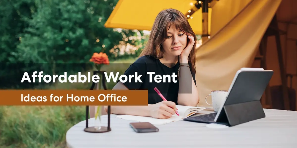 3 Affordable Work Tent Ideas for Home Office