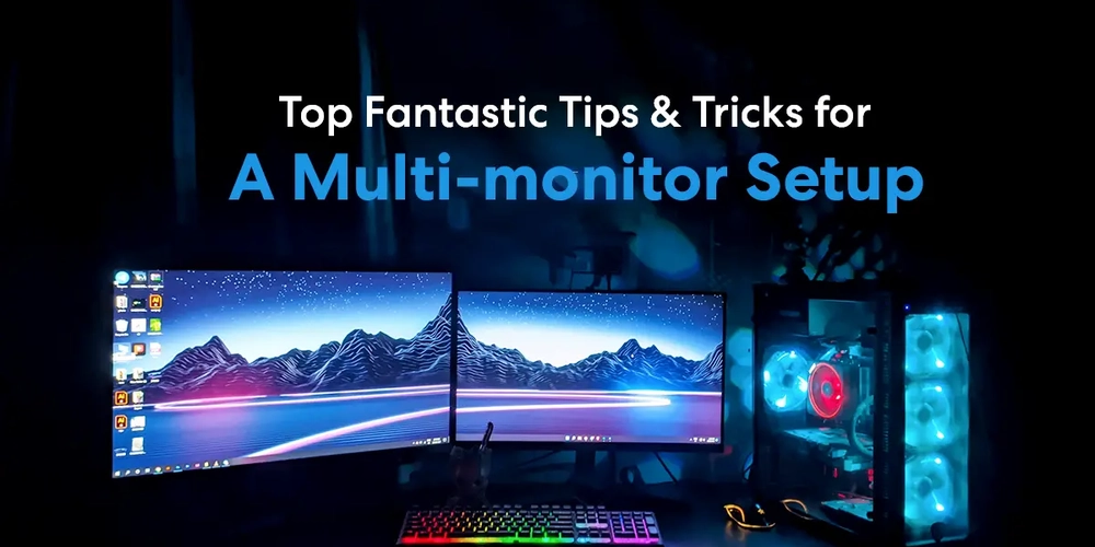 Top 20 Fantastic Tips & Tricks for a Multi-monitor Setup