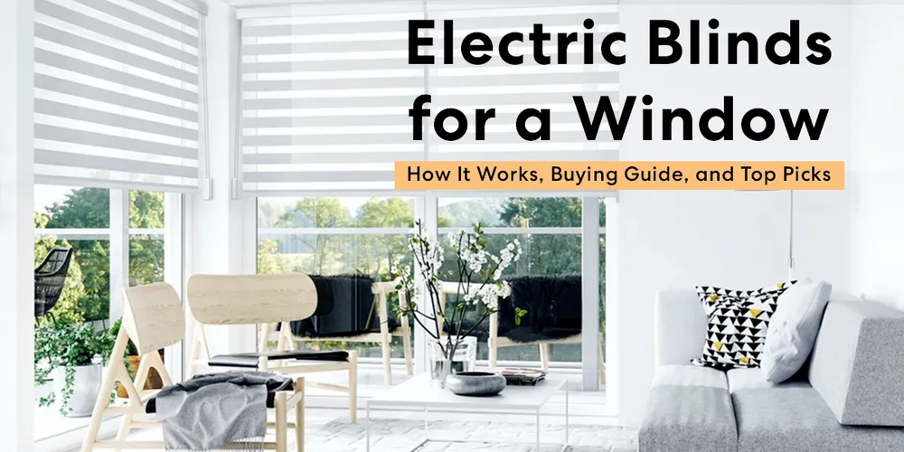 Electric Blinds for Windows: How It Works, Buying Guide, and Top Picks
