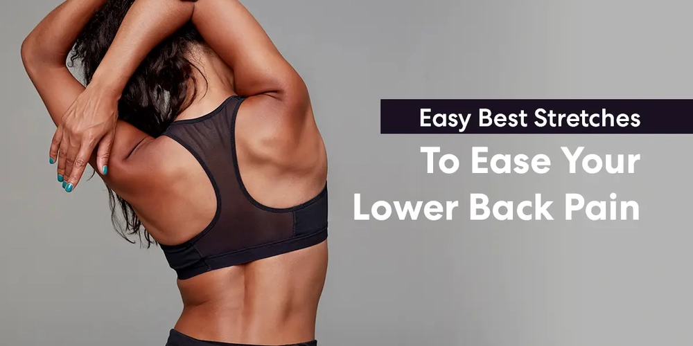 10 Easy Best Stretches to Ease Your Lower Back Pain
