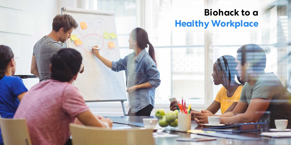 How To Biohack Your Way To A Healthy Workplace