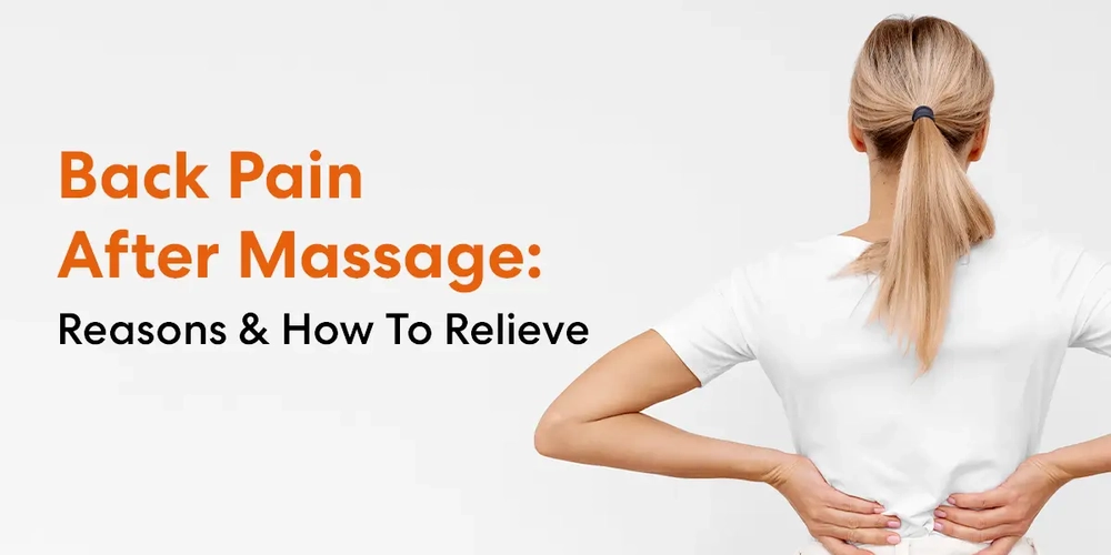 Back Pain After Massage: Reasons & How To Relieve