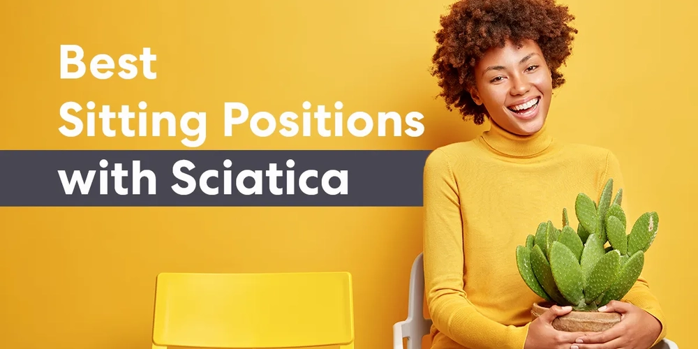 6 Best Sitting Positions with Sciatica You Should Practice