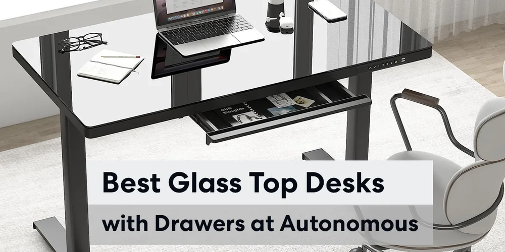 The 4 Best Glass Top Desks with Drawers at Autonomous