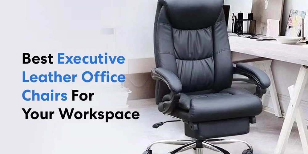 15 Best Executive Leather Office Chairs For Your Workspace