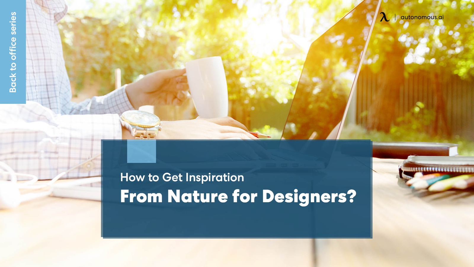 How to Get Inspiration from Nature for Designers?