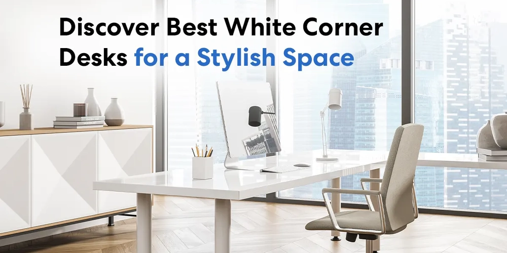 Discover Best 25 White Corner Desks for a Stylish Space