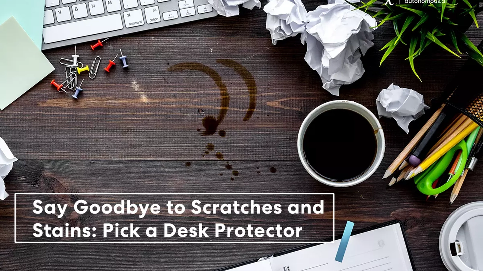 Say Goodbye to Scratches and Stains Pick a Desk Protector!