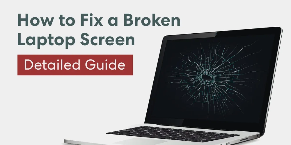 How to Fix a Broken Laptop Screen | Detailed Guide