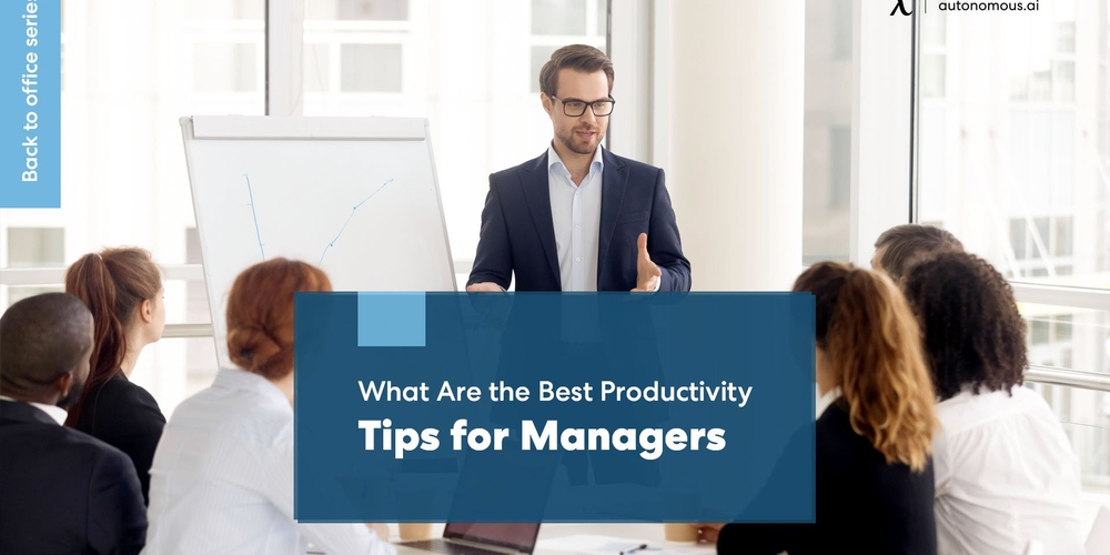 What Are the Best Productivity Tips for Managers?