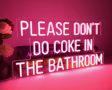 AOOS Please Don't Do Coke in The Bathroom Neon Sign