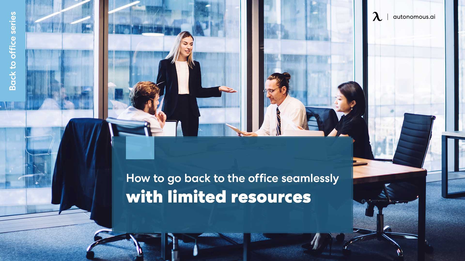 How to go back to the office seamlessly with limited resources