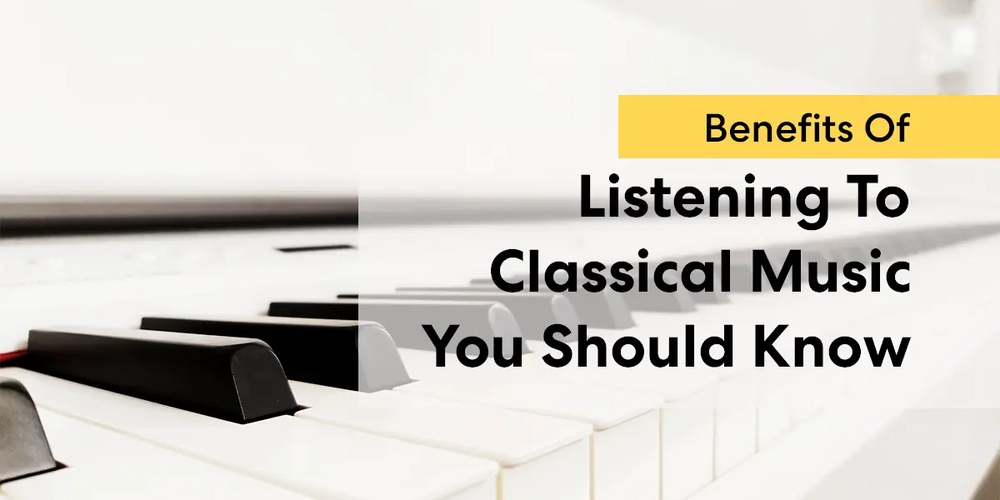 Benefits Of Listening To Classical Music You Should Know