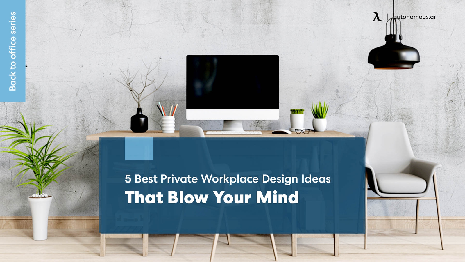5 Best Private Workplace Design Ideas that Blow Your Mind