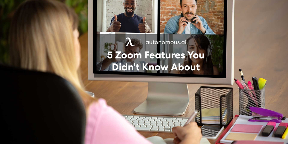 5 Zoom Features You Didn’t Know About