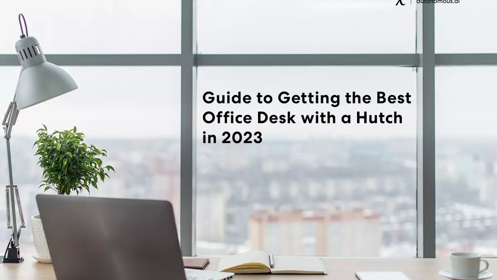 Guide To Getting The Best Office Desk With A Hutch In 2023   Getting Best Office Desk With Hutch 6120 1676706983564.webp