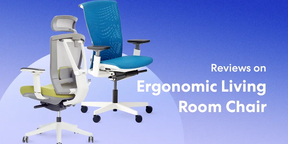 10 Reviews on Ergonomic Living Room Chair for Home
