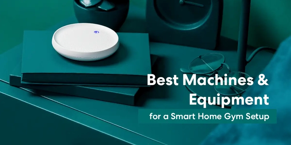 20 Best Machines & Equipment for a Smart Home Gym Setup
